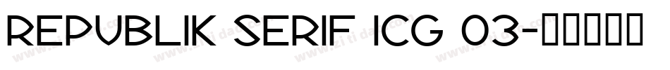 Republik Serif ICG 03字体转换